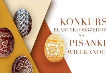 „Konkurs Plastyki Obrzędowej na Pisankę Wielkanocną” rozstrzygnięty – mamy laureatów!